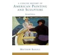 A Concise History Of American Painting And Sculpture