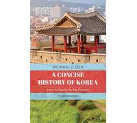 A Concise History of Korea: From Antiquity to the Present