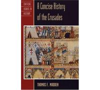 A Concise History of the Crusades (Critical Issues in History)