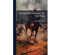 A Concise History Of The War