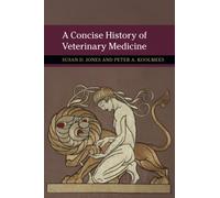 A Concise History of Veterinary Medicine (New Approaches to the History of Science and Medicine)