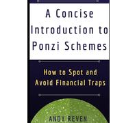 A Concise Introduction to Ponzi Schemes: How to Spot and Avoid Financial Traps