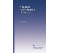 A concise Kaffir-English dictionary