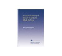 A Concise Summary of the Law of Libel as it Affects the Press,
