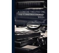 A Concise Treatise On the Construction of Wills