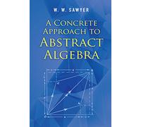 A Concrete Approach to Abstract Algebra (Dover Books on Mathematics)