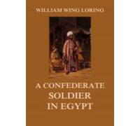 A Confederate Soldier In Egypt (ebook)
