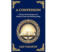 A Confession: A Journey Through Doubt, Faith, and the Search for Meaning: 104 (Library of Alexandria)