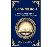 A Confession: A Journey Through Doubt, Faith, and the Search for Meaning (Deluxe Hardbound Edition): 104 (Library of Alexandria)