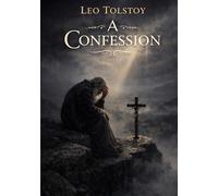 A confession - by leo tolstoy