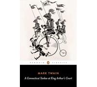 A Connecticut Yankee at King Arthur's Court (English Library) [Idioma Inglés] (Penguin Classics)