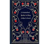 A Connecticut Yankee in King Arthur’s Court: With original illustrations - annotated