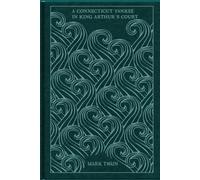 A Connecticut Yankee in King Arthur’s Court: With original illustrations - annotated