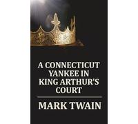 A Connecticut Yankee In King Arthur's Court
