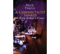 A Connecticut Yankee In King Arthurs Court (ebook)