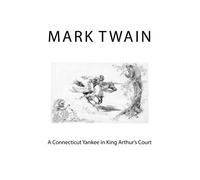 A Connecticut Yankee in King Arthur's Court [Idioma Inglés]