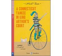 A Connecticut yankee in king Arthur's court. Per la scuola media. Con espansione online: A Conneticut Yankee in King Arthur's Court + downloa