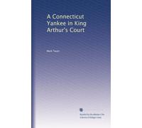A Connecticut Yankee in King Arthur's Court: Volume 4