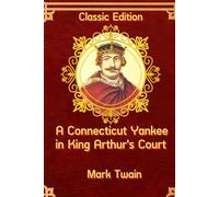 A Connecticut Yankee in King Arthur's Court: With original Illustrations