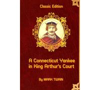 A Connecticut Yankee in King Arthur's Court: With original Illustrations