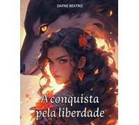 A conquista pela liberdade