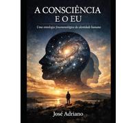 A CONSCIÊNCIA E O EU