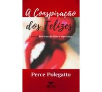 A Conspiração Dos Felizes (ebook)