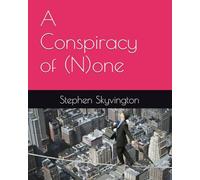 A Conspiracy of (N)one
