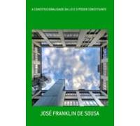 A Constitucionalidade Da Lei E O Poder Constituinte (ebook)