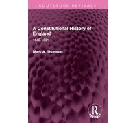 A Constitutional History of England: 1642-1801