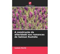 A construção da alteridade nos romances de Salman Rushdie