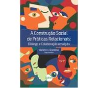 A Construção Social De Práticas Relacionais (ebook)