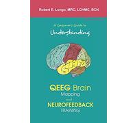 A Consumer's Guide to Understanding QEEG Brain Mapping and Neurofeedback Training