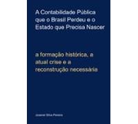 A Contabilidade Pública Que O Brasil Perdeu E O Estado Que Precisa Nas