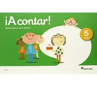 ¡A CONTAR ! MATEMATICAS PARA PENSAR 5 AÑOS - 9788468029382 (CUANTO SABEMOS)