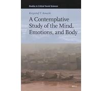 A Contemplative Study of the Mind, Emotions, and Body: 330 (Studies in Critical Social Sciences, 330)