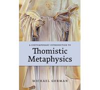 A Contemporary Introduction to Thomistic Metaphysics