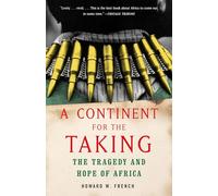 A Continent for the Taking: The Tragedy and Hope of Africa (Vintage) [Idioma Inglés]
