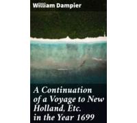A Continuation Of A Voyage To New Holland Etc. In The Year 1699 (ebook