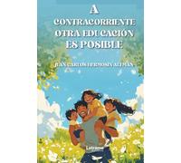 A contracorriente: Otra educación es posible: 01