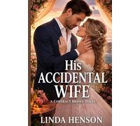 A Contract Brides Novel: His Accidental Wife: ( A Love Triangle Romance of Mistakes, Jealousy and a Love Worth Fighting For.) ( Contract Bride Book 2) (The Contract Brides Series)