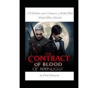 A Contract of Blood and Moonlight: A Witcher and a Vampire. A Love That Defied Their World.