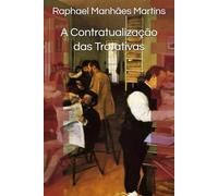 A Contratualização das Tratativas: a celebração de negócios jurídicos para regular a relação pré-contratual