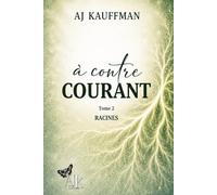 À contre-courant: Racines: 2