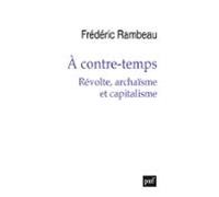 À Contre-temps. Révolte Archaïsme Et Capitalisme (ebook)