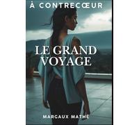 A Contrecœur: Le Grand Voyage