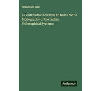 A Contribution towards an Index to the Bibliography of the Indian Philosophical Systems