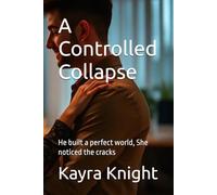 A Controlled Collapse: He built a perfect world, She noticed the cracks