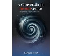 A Conversão do Inconsciente