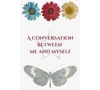 A conversation between me and myself: A clean, minimalistic journal for your day to day thoughts.